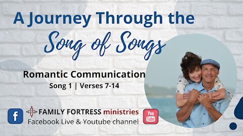 Session 4: A Journey Through the Song | Romantic Communication (Song 1:7-14)