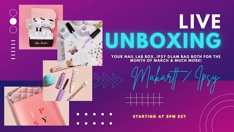 March YourNailLab Box Subscription | Ipsy Glam Bag | LIVE Unboxing & Lets Try it Out!