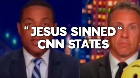 CNN SAYS JESUS SINNED.....