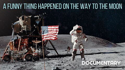 Documentary: A Funny Thing Happened On the Way To the Moon