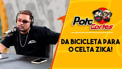 ✅ #CORTES POTOCA PODCAST ✂ 🎙@Pj Chavozinho DA BICICLETA PARA O CELTA ZIKA!