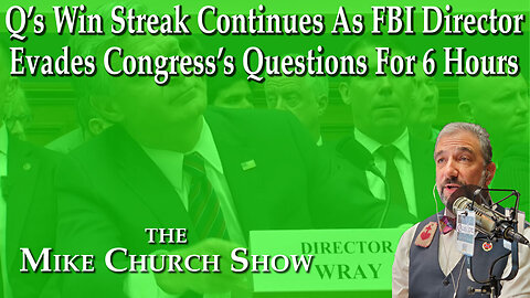 Q's Win Streak Continues As FBI Director Evades Congress's Questions For 6 Hours