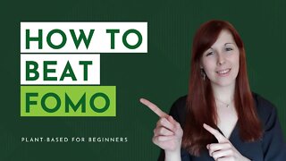 Dealing with FOMO Going Plant-Based | Plant Based Lifestyle For Beginners