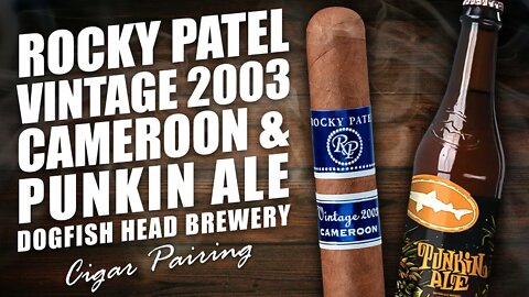 Rocky Patel Vintage 2003 Cameroon & Punkin Ale @Dogfish Head Craft Brewery | PAIRING