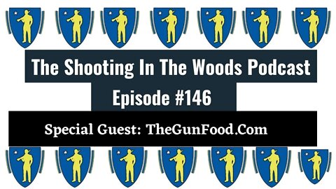 Food for Shot !!!!! The Shooting in the Woods Podcast Episode 146