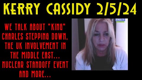 KERRY CASSIDY BIG Update Intel 2/05/2024