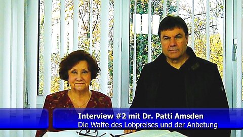 #2: Die Waffe des Lobpreises und der Anbetung - Dr. Patti Amsden (Nov. 2018)