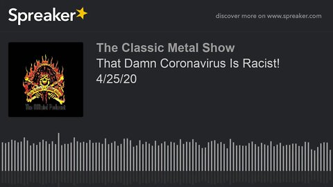 CMS HIGHLIGHT - That Damn Coronavirus Is Racist! 4/25/20