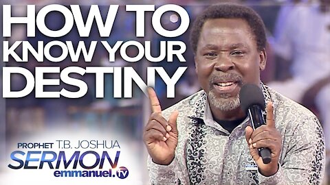 HOW TO KNOW YOUR DESTINY! | TB Joshua SERMON