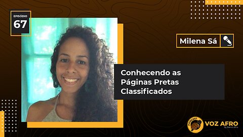 #67 - CONHECENDO AS PÁGINAS PRETAS CLASSIFICADOS - Milena Sá