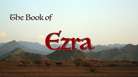 Ezra 1 “God’s Will, God’s Way In God’s Time”