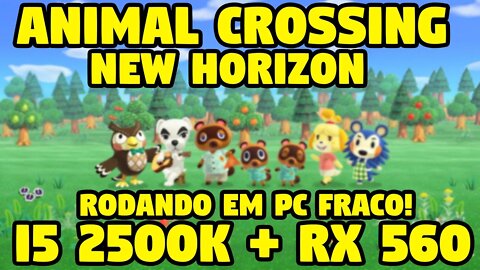 INCRÍVEL!!! ANIMAL CROSSING NEW HORIZON EM PC FRACO!!! (I5 2500K + RX 560)