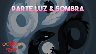 Parte Luz e Parte Sombra