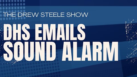 DHS Emails Sound Alarm