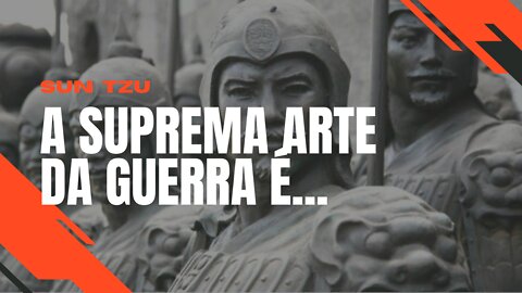 25 Ensinamentos Da Arte Da Guerra Para Comandar E Ter Melhores Estratégias