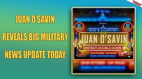 JUAN O'SAVIN REVEALS BIG MILITARY NEWS TODAY 02/02/22