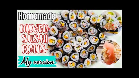 Homemade Mixed Sushi Rolls | My Sushi Version | Sushi Recipe | Tzai's Access