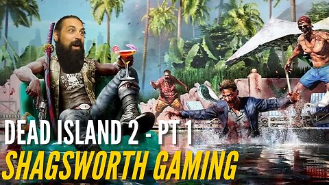 The Shagsworth Plays Dead Island 2