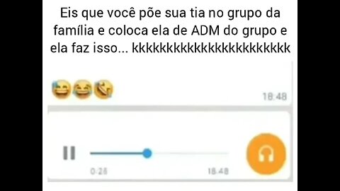 COLOCOU A TIA COMO ADM DO GRUPO DE ZAP ( VEJA NO QUE DEU ) MEME !!