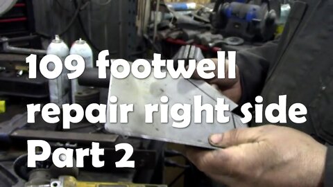 109 footwell repair. Right side part 2 ( including how to make a quick patch!)