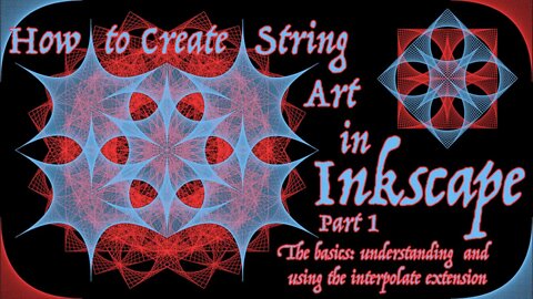 How to Create String Art in Inkscape. Part 1. Using the interpolate extension for Curve Stitching.