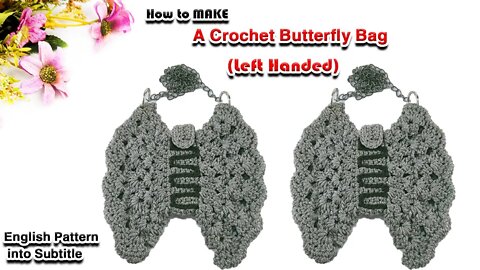 How to make a crochet butterfly bag - Left handed.