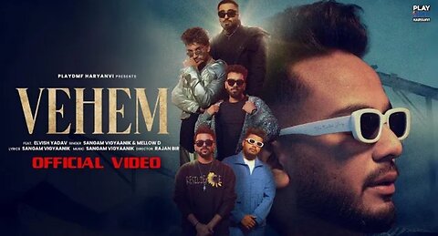 Elvish Yadav - Vehem (Full Video) Sangam Vigyaanik| Mellow D | Lakshya | Archit | Love Kataria |