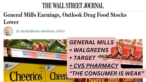 General Mills, Walgreens, Target, Dollar General, and more say their customers are weak!