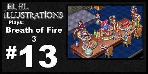 El El Plays Breath of Fire 3 Episode 13: Double Kidnapped All The Way