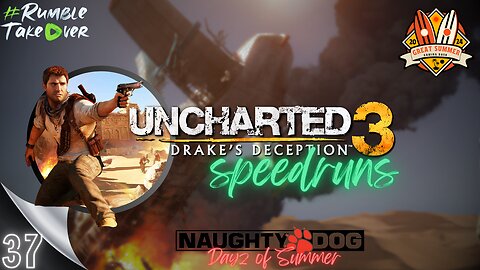 Summer Games [EP37]: Uncharted 3 Speedrun Attempt [82/100] | Rumble Gaming