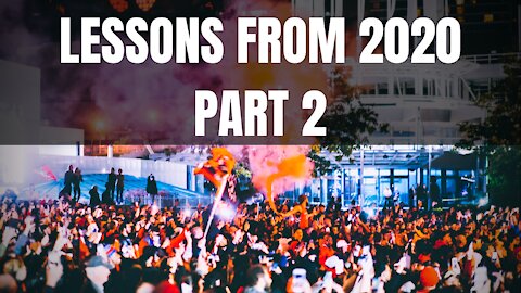 Lessons From 2020 - Part 02