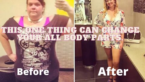 Believe, This one thing can change your body part