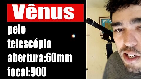 VÊNUS PELO TELESCÓPIO Refrator 60x900 (Caseiro) teste