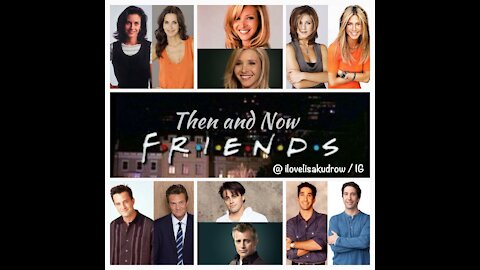 Friends TV show actors and actress Now and Then