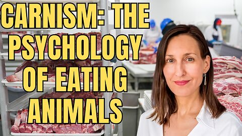 Carnism: The Psychology of Eating Animals