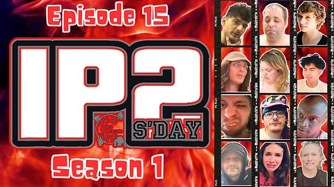 IP2sday A Weekly Review Season 1 - Episode 15