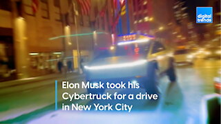 Elon Musk took his Cybertruck for a drive in New York City.