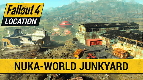 Guide To The Nuka-World Junkyard in Fallout 4