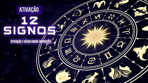 Ativação dos 12 signos - Extremamente poderoso | Resultados imediatos