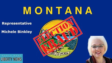 Montana Representative Michele Binkley on the Explosive Canvass Report