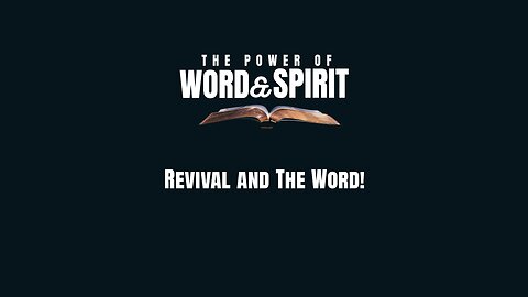 2024-04-28 - The Power of Word and Spirit - 04 - Revival and The Word!