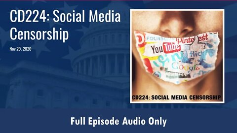 CD224: Social Media Censorship (Full Podcast Episode)