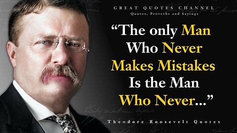 Theodore Roosevelt – Life Changing Quotes that tell a lot about ourselves | Wise Quotes