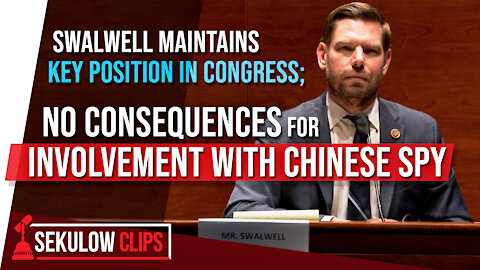 Swalwell Maintains Key Position in Congress; No Consequences for Involvement with Chinese Spy