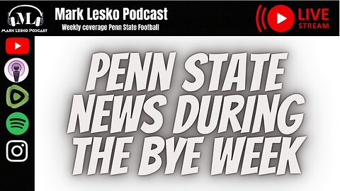 Penn State gets a rest week || Mark Lesko Podcast #pennstatefootball