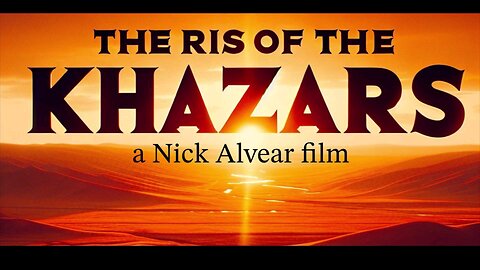 🌉🔥 The Rise of the Khazars (2022) ▪️ By: Nick Alvear 💊