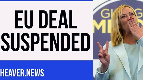 EU Deal SUSPENDED After Meloni Clash