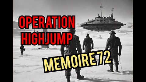 Operation Highjump , Memoire 72 the Untold Story, Conspiracy Vault