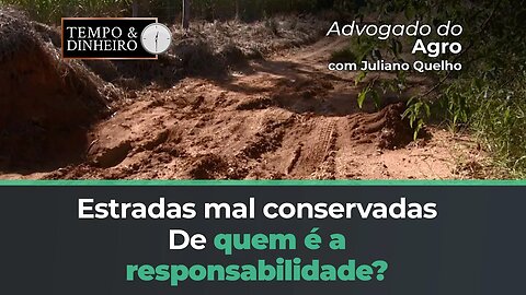 Advogado do Agro fala sobre estradas mal conservadas. De quem é a responsabilidade?