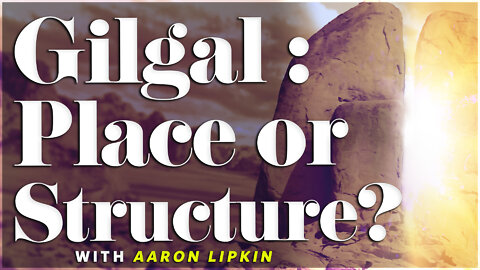 Gilgal : Place or Structure? (PROMO) | Shabbat Night Live